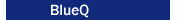 BlueQ