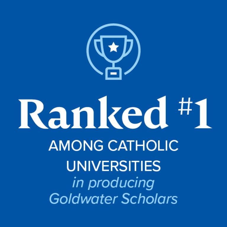 #1 among Catholic universities in producing Goldwater Scholars