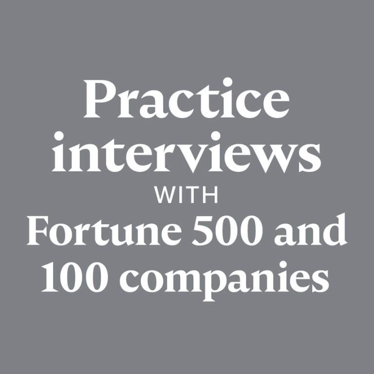 Practice Interviews with Fortune 500 and 100 companies