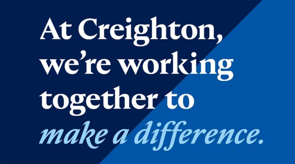 At Creighton, we're working together to make a difference.