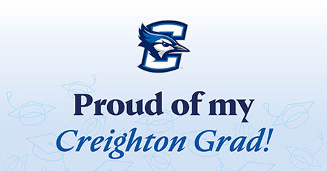 Proud of my Creighton Grad!
