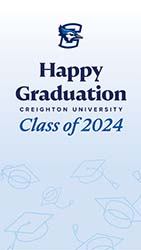 Happy Graduation Creighton University Class of 2024