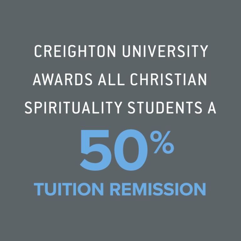Creighton University awards all Christian spirituality students a 50% tuition remission