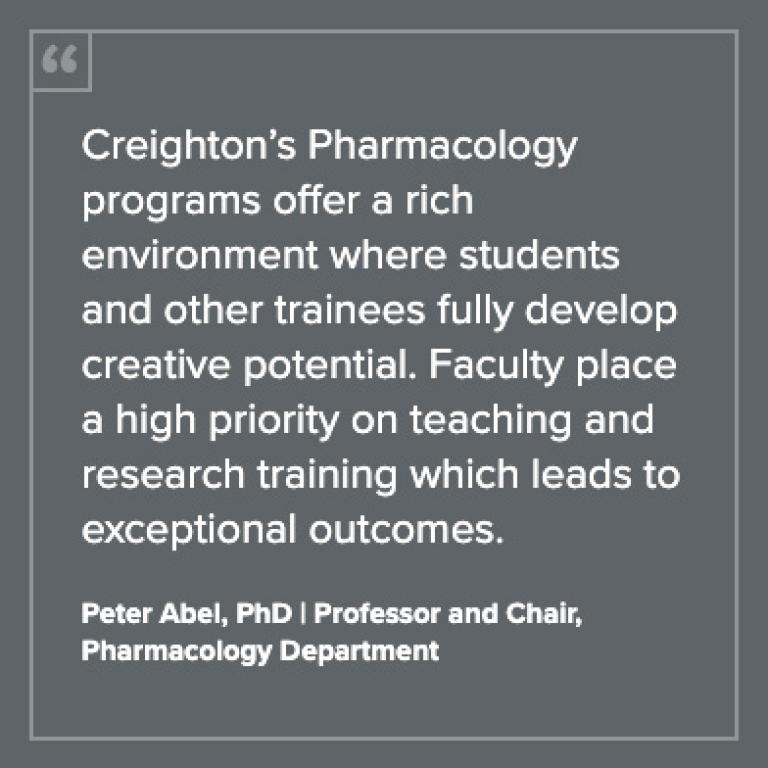Quote from Peter Abel, PhD, professor and chair of Creighton University's Pharmacology Department