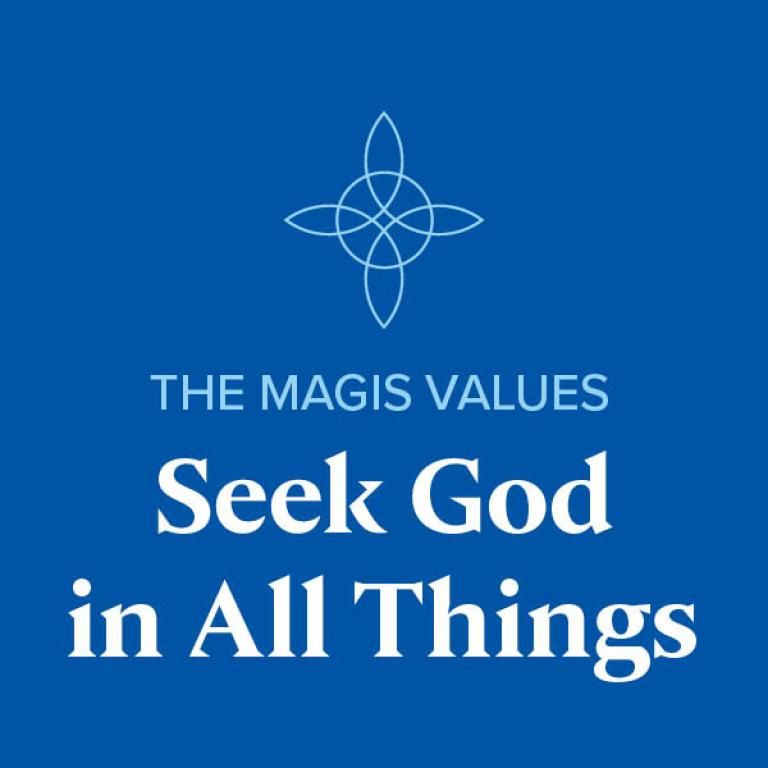 The Magis Values: Seek God in All Things