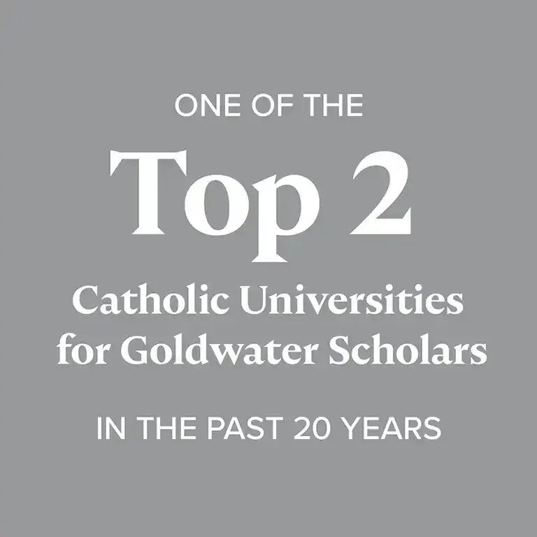 One of Top 2 Catholic Universities for Goldwater Scholars in past 20 years