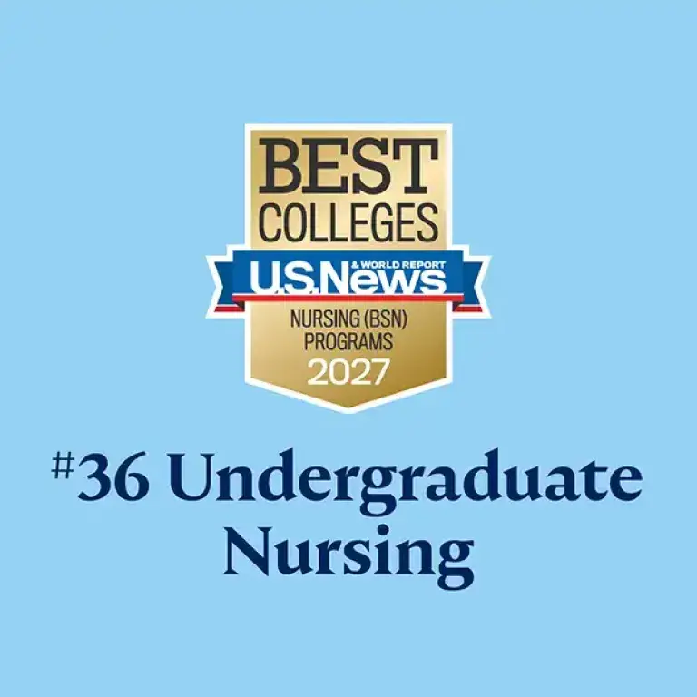 Best Colleges U.S. News and World Report Nursing (BSN) Programs #36 Undergraduate Nursing