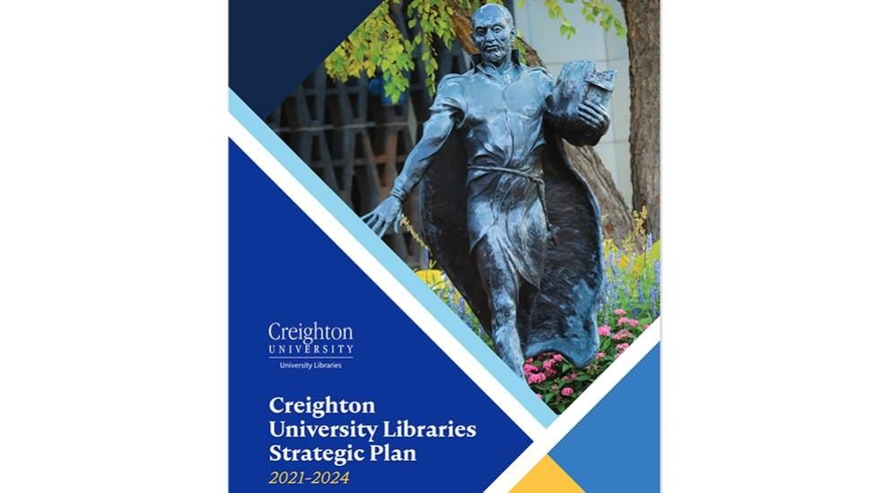 Creighton University Libraries Strategic Plan 2021-2024